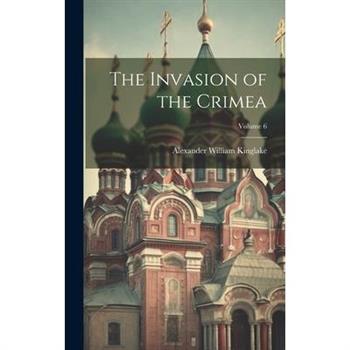The Invasion of the Crimea; Volume 6