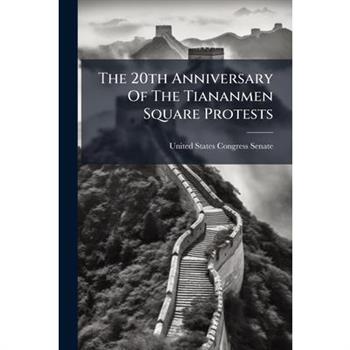 The 20th Anniversary Of The Tiananmen Square Protests