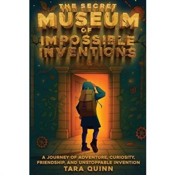 The Secret Museum of Impossible Inventions