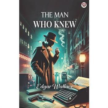 The Man Who Knew