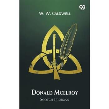 Donald Mcelroy Scotch Irishman