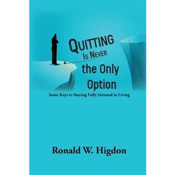 Quitting Is Never the Only Option