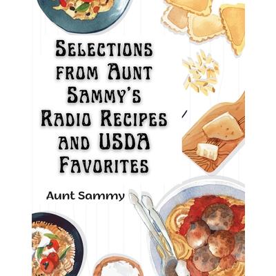 Selections from Aunt Sammy's Radio Recipes and USDA Favorites