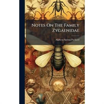 Notes On The Family Zygaenidae