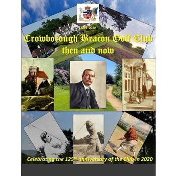 Crowborough Beacon Golf Club then and now