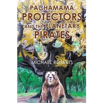 Pachamama Protectors and the Planetary Pirates