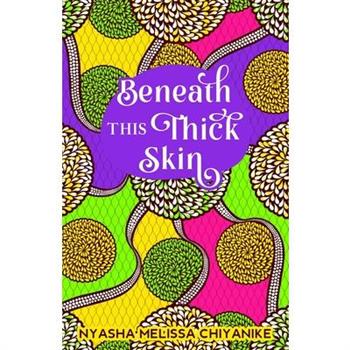 Beneath this thick skin