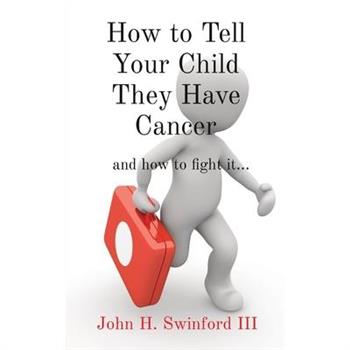 How to Tell Your Child They Have Cancer