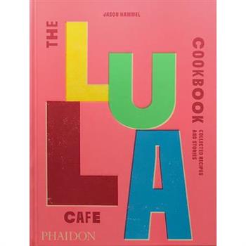 The Lula Cafe Cookbook