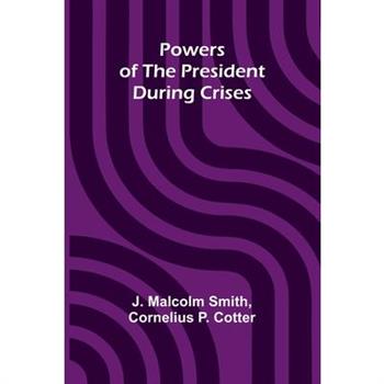 Powers Of The President During Crises