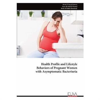 Health Profile and Lifestyle Behaviors of Pregnant Women with Asymptomatic Bacteriuria