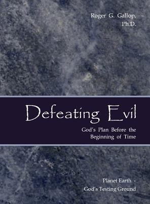 Defeating Evil - God’s Plan Before the Beginning of Time
