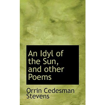 An Idyl of the Sun, and Other Poems