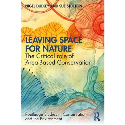 Leaving Space for NatureThe Critical Role of Area-Based Conservation