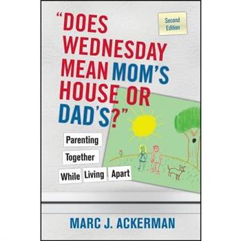Does Wednesday Mean Mom’s House or Dad’s?