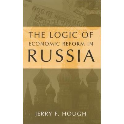 The Logic of Economic Reform in Russia