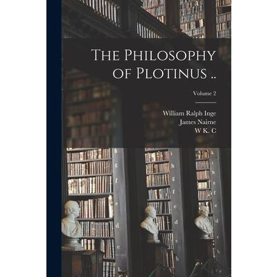 The Philosophy of Plotinus ..; Volume 2