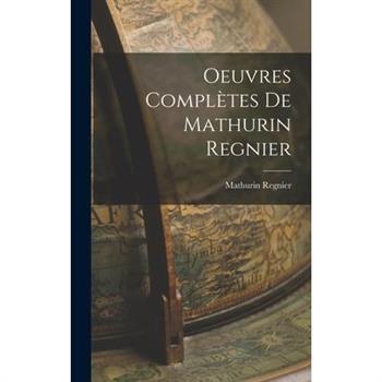 Oeuvres Compl癡tes de Mathurin Regnier