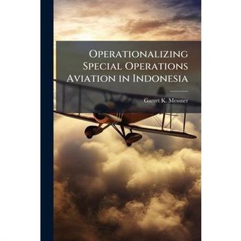 Operationalizing Special Operations Aviation in Indonesia
