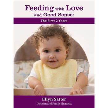 Feeding with Love and Good Sense: The First Two Years 2020