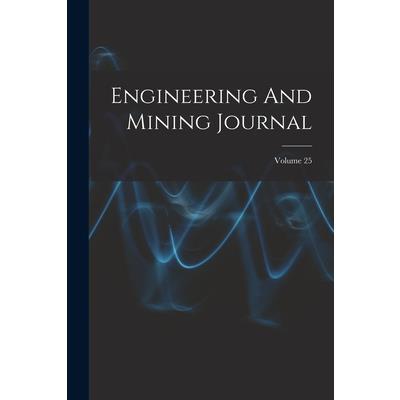 Engineering And Mining Journal; Volume 25