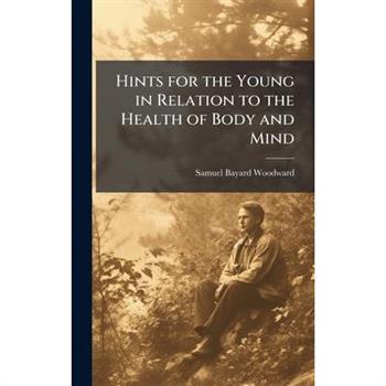 Hints for the Young in Relation to the Health of Body and Mind
