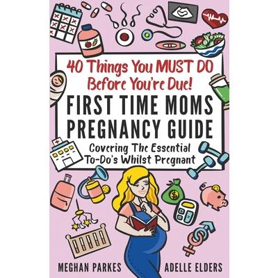 40 Things You MUST DO Before You’re Due!