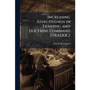 Increasing Effectiveness in Training and Doctrine Command (TRADOC)