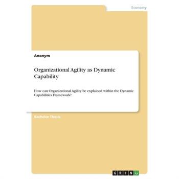 Organizational Agility as Dynamic Capability