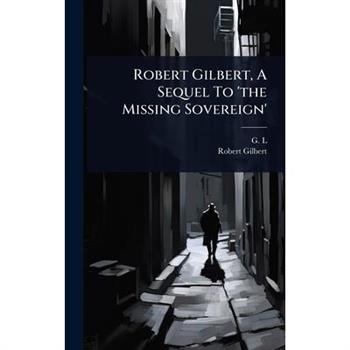 Robert Gilbert, A Sequel To ’the Missing Sovereign’