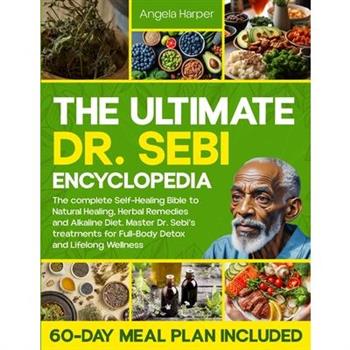 The Ultimate Dr. Sebi Encyclopedia