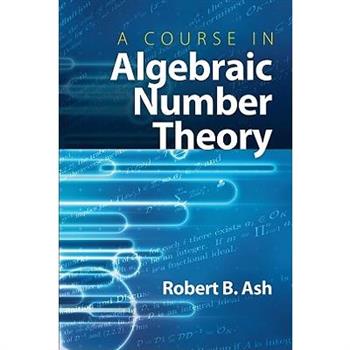 A Course in Algebraic Number Theory