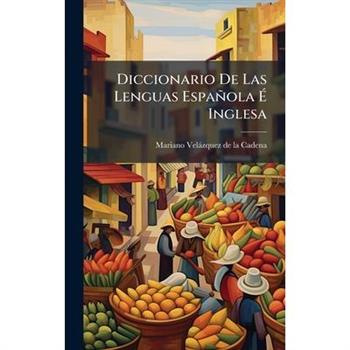 Diccionario De Las Lenguas Espa簽ola ?‰ Inglesa