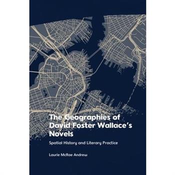 The Geographies of David Foster Wallace's Novels