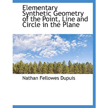 Elementary Synthetic Geometry of the Point, Line and Circle in the Plane