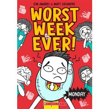 Monday (Worst Week Ever #1)