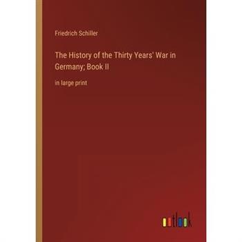 The History of the Thirty Years’ War in Germany; Book II