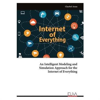 An Intelligent Modeling and Simulation Approach for the Internet of Everything