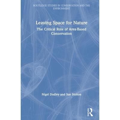 Leaving Space for NatureThe Critical Role of Area-Based Conservation