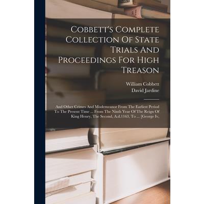 Cobbett's Complete Collection Of State Trials And Proceedings For High Treason