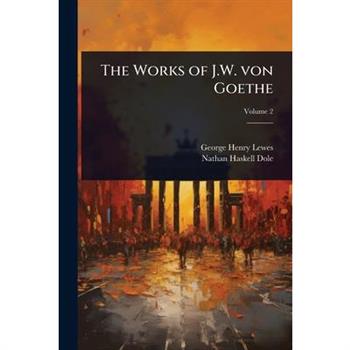 The Works of J.W. von Goethe