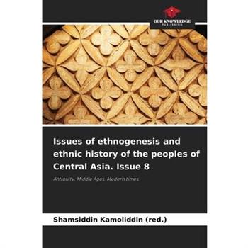 Issues of ethnogenesis and ethnic history of the peoples of Central Asia. Issue 8