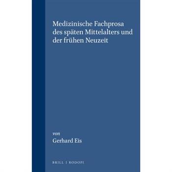 Medizinische Fachprosa des spaten Mittelalters und der fruhen Neuzeit