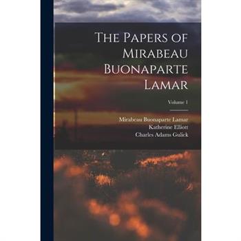 The Papers of Mirabeau Buonaparte Lamar; Volume 1
