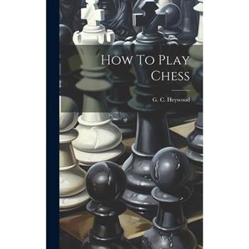 How To Play Chess
