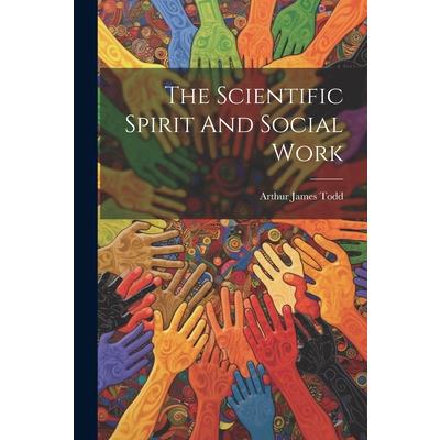 The Scientific Spirit And Social Work