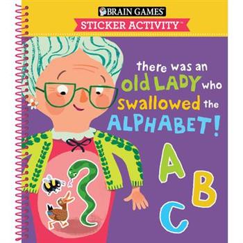 Brain Games - Sticker Activity: There Was an Old Lady Who Swallowed the Alphabet! (for Kids Ages 3-6)