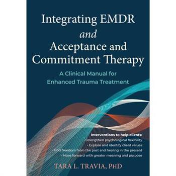 Integrating EMDR and Acceptance and Commitment Therapy