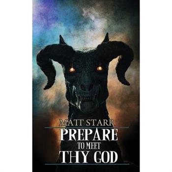 Prepare to Meet Thy God