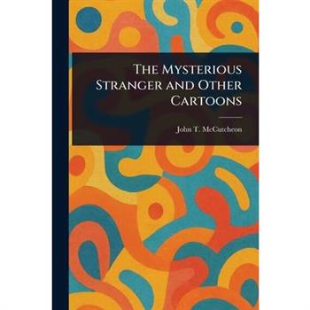 The Mysterious Stranger and Other Cartoons